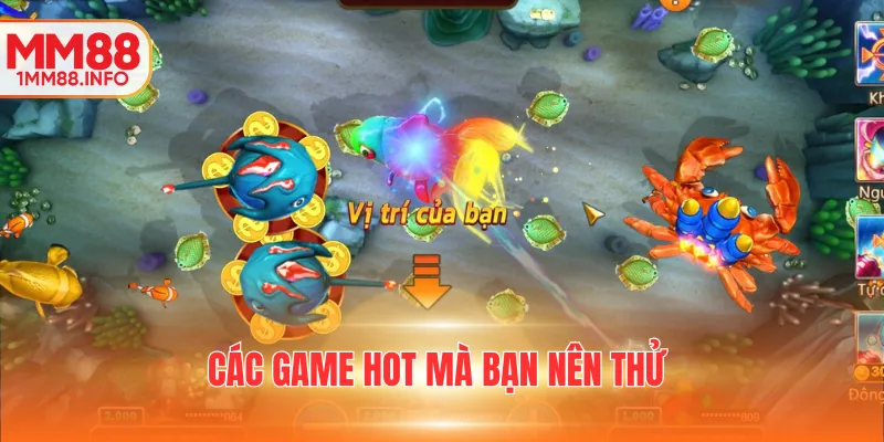 Các game hot mà bạn nên thử