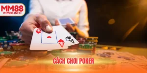 Cách chơi bài Poker