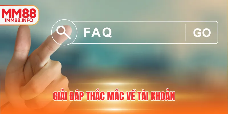 Giải đáp thắc mắc về tài khoản