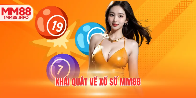Khái quát về xổ số MM88