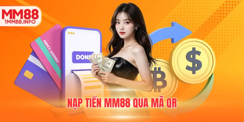 Nạp tiền MM88 qua mã QR