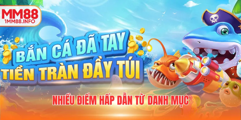 Nhiều điểm hấp dẫn từ danh mục