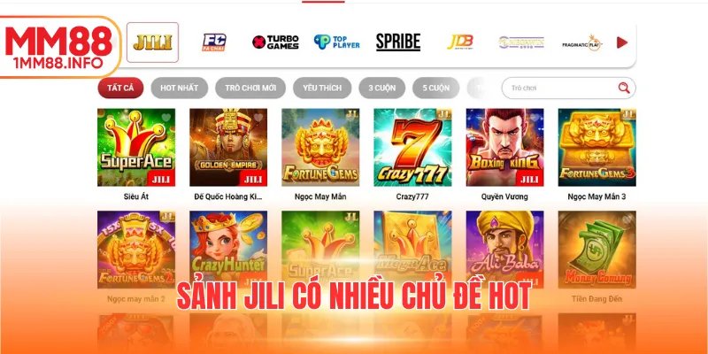 Sảnh Jili có nhiều chủ đề hot