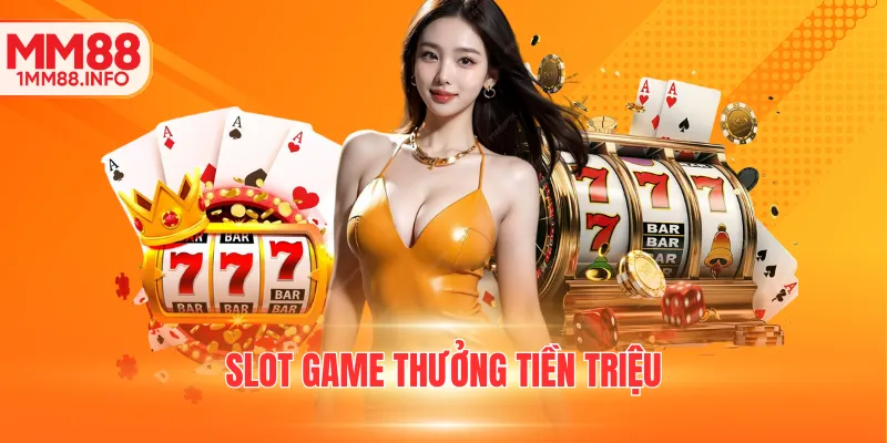 Slot game MM88 thưởng tiền triệu đồng