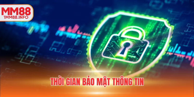 Thời gian bảo mật thông tin