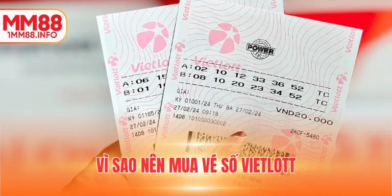 Vì sao nên mua vé số Vietlott