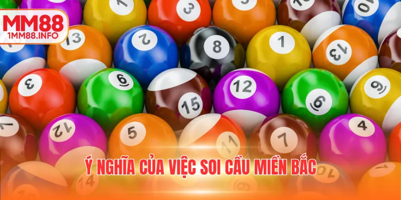 Ý nghĩa của việc soi cầu miền Bắc